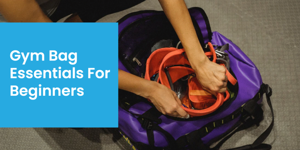 Gym Bag Essentials for Beginners
